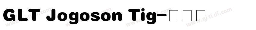 GLT Jogoson Tig字体转换
